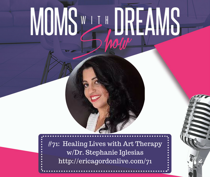 MWD 071: Healing Lives through Art Therapy w/Dr. Stephanie Iglesias