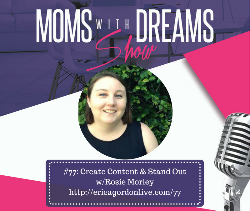 MWD 077: Create Content So You Can Stand Out w/Rosie Morley
