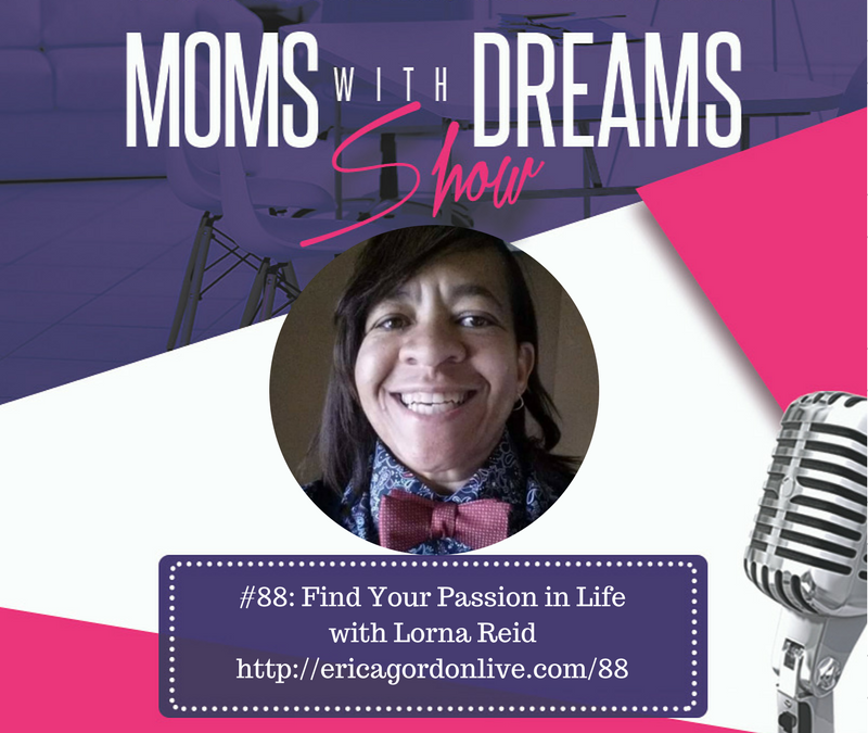 MWD 088: Find Your Passion in Life w/Lorna Reid