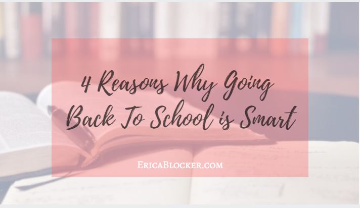 4 Reasons Why Going Back to School Is Always Smart
