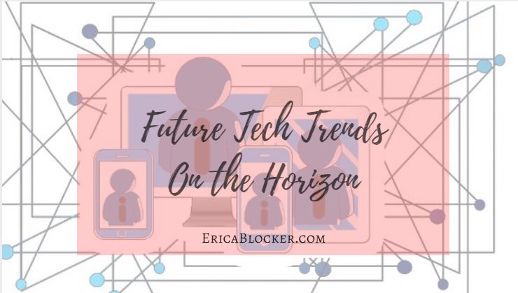 Future Tech Trends on the Horizon