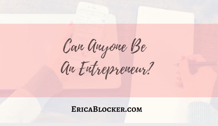 Can Anyone Be An Entrepreneur?