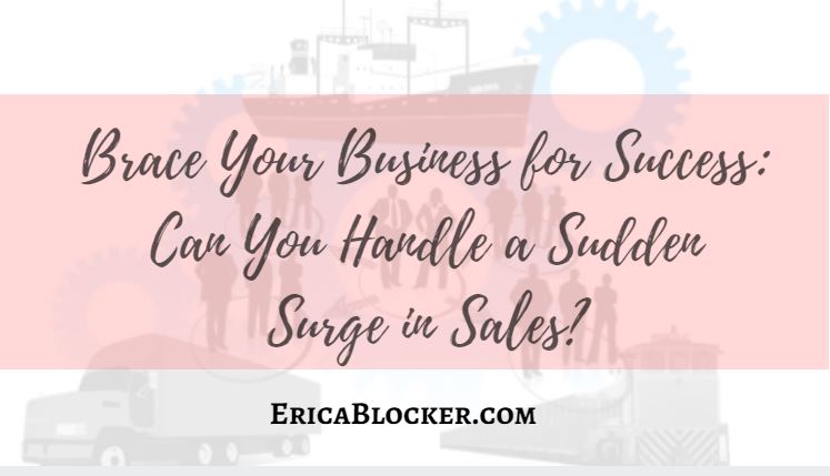 Brace Your Business for Success: Can You Handle a Sudden Surge in Sales?