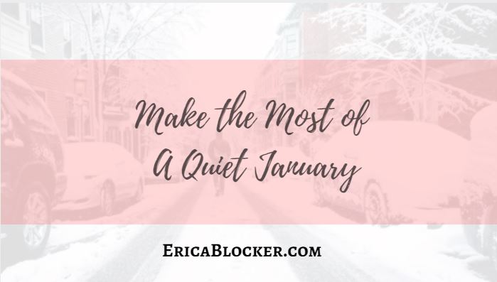 Make The Most of A Quiet January