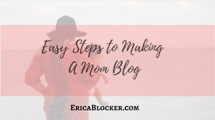 Easy Steps to Making A Mom Blog