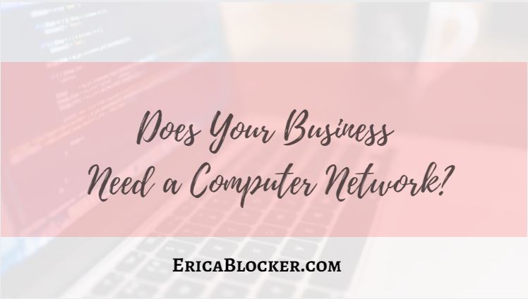 Does Your Business Need A Computer Network?