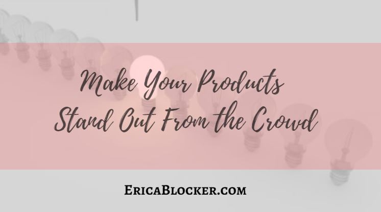 Make Your Products Stand Out From The Crowd