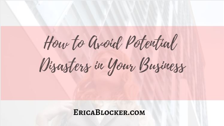 How to Avoid Potential Disasters in Your Business