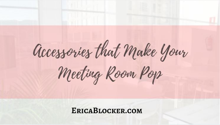 Accessories that Make Your Meeting Room Pop