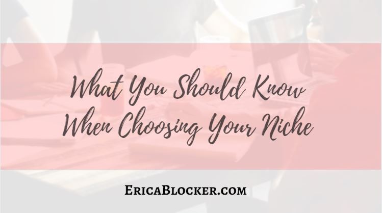What You Should Know When Choosing Your Niche
