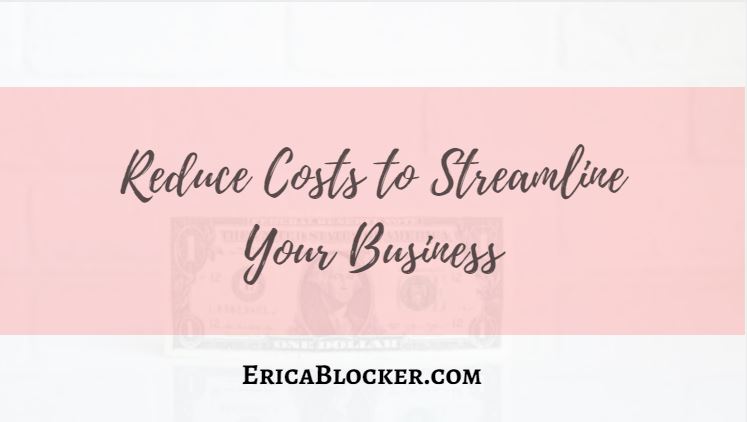 Reduce Costs to Streamline Your Business