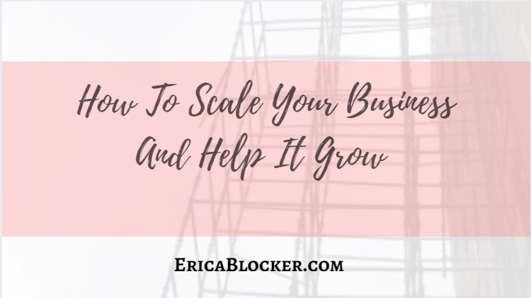 How To Scale Your Business and Help It Grow