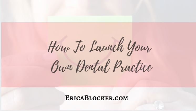 How To Launch Your Own Dental Practice