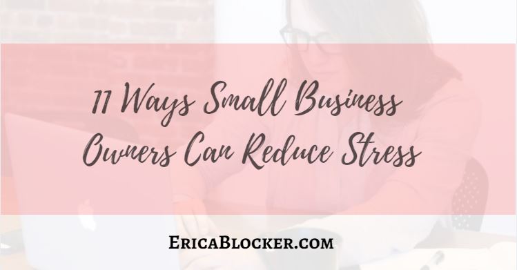 11 Ways Small Business Owners Can Reduce Stress