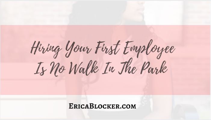 Hiring Your First Employee Is No Walk in The Park
