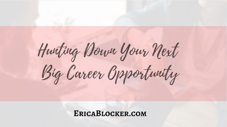 Hunting Down Your Next Big Career Opportunity