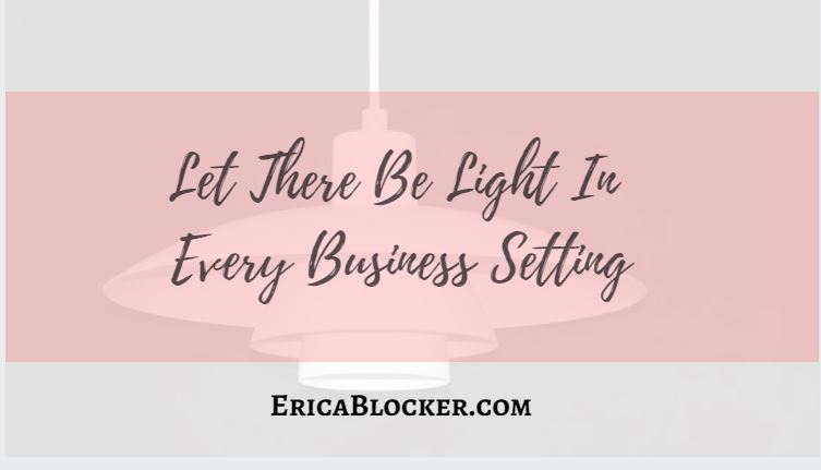Let There Be Light In Every Business Setting