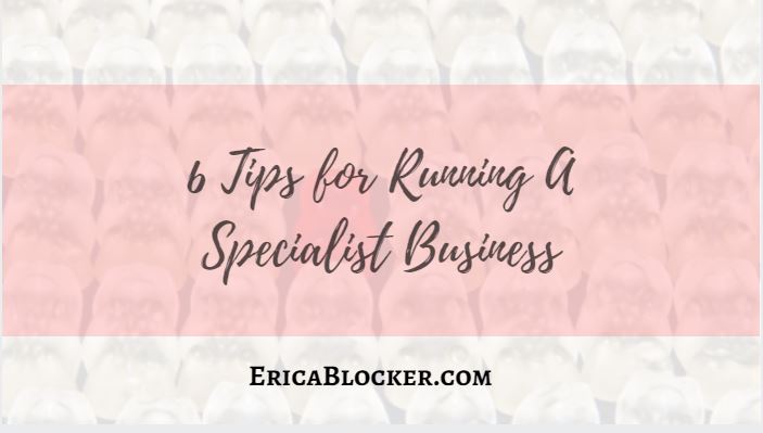 6 Tips for Running A Specialist Business