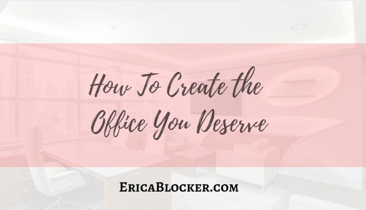 How To Create The Office You Deserve