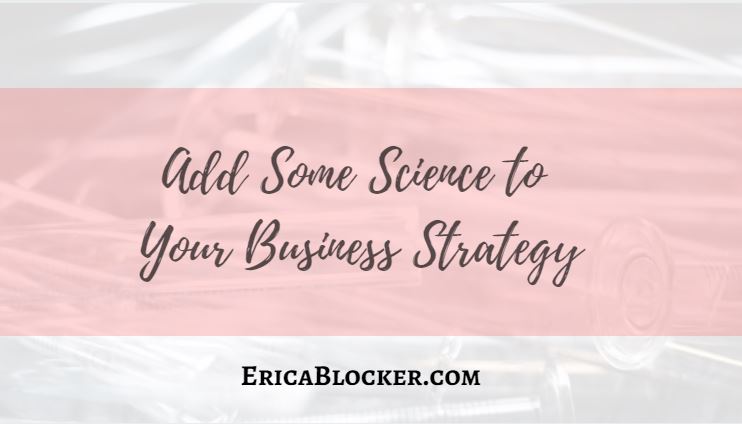 Add Some Science to Your Business Strategy