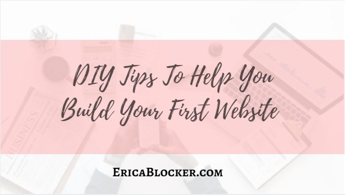 DIY Tips To Help You Build Your First Website