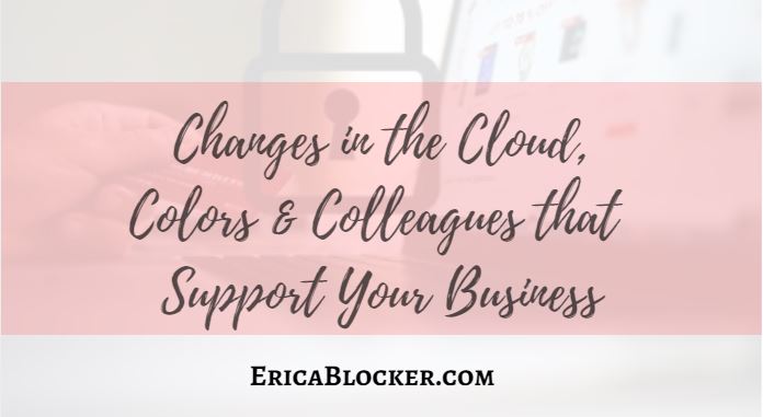 Changes In The Cloud, Colors and Colleagues That Support Your Business