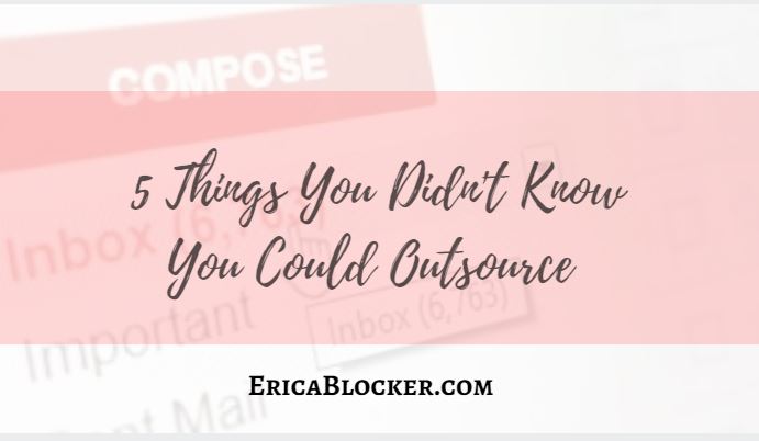 5 Things You Didn’t Know You Could Outsource