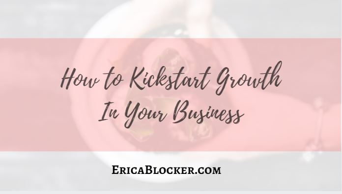 How To Kickstart Growth In Your Business