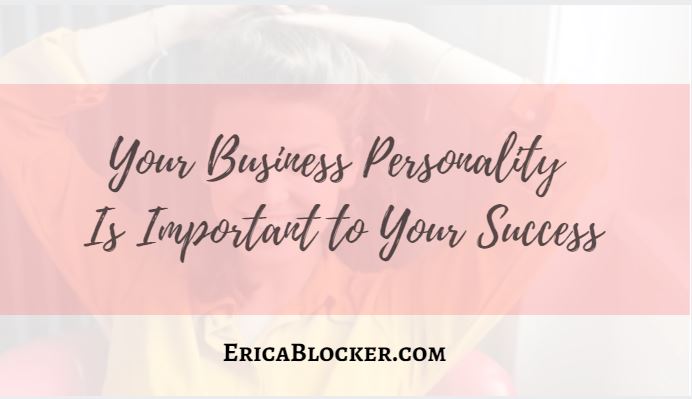 Your Business Personality Is Important To Your Success