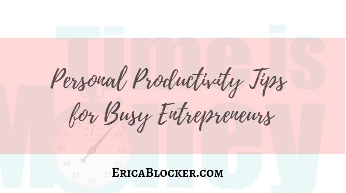 Personal Productivity Tips for Busy Entrepreneurs