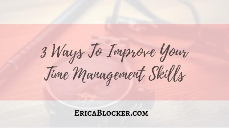 3 Ways To Improve Your Time Management Skills