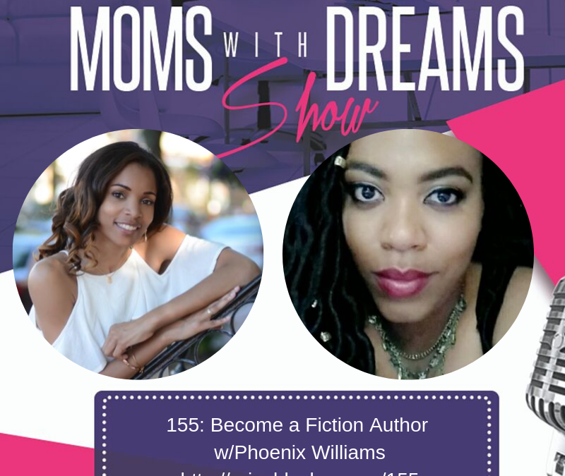 MWD 155: Become a Fiction Author w/Phoenix Williams