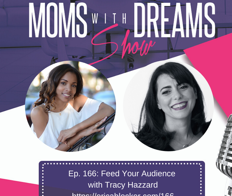 MWD 166: Feed Your Audience w/Tracy Hazzard
