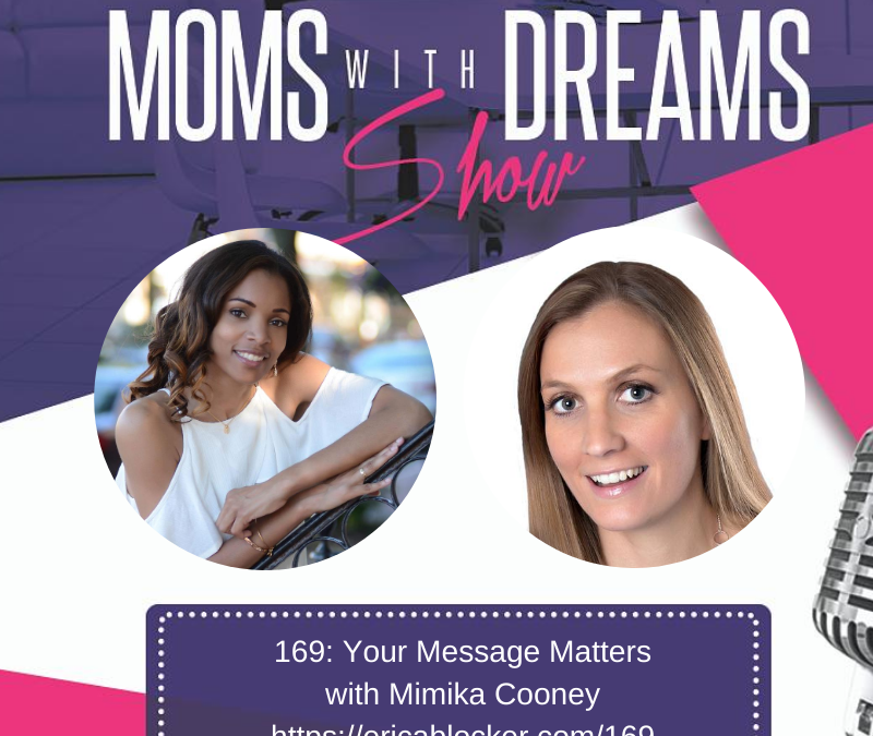 MWD 169: Your Message Matters w/Mimika Cooney