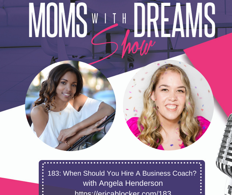 MWD 183: When Should You Hire A Business Coach? w/Angela Henderson